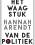 Het waagstuk van de politiek