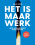 Het is maar werk