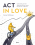 ACT in love