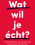 Wat wil je écht?
