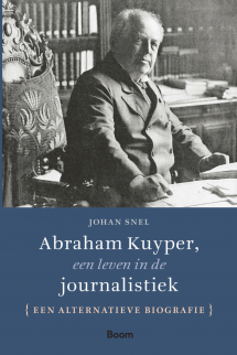 Abraham Kuyper, een leven in de journalistiek