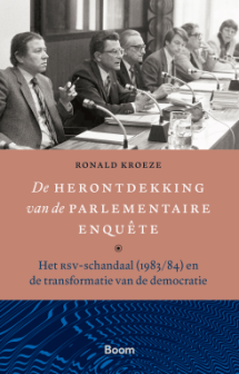 De herontdekking van de parlementaire enquete_Ronald Kroeze_9789024471287