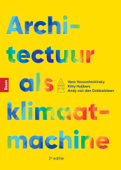 Architectuur als klimaatmachine (2e editie)_Vera Yanovshtchinsky, Kitty Huijbers_9789024468867