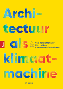 Architectuur als klimaatmachine (2e editie)_Vera Yanovshtchinsky, Kitty Huijbers_9789024468867