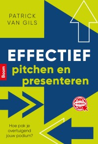 Effectief pitchen en presenteren_Patrick van Gils_9789024441082