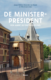 De minister-president. Een ambt in ontwikkeling van Jasper Dekker, Afke Groen en Alexander van Kessel