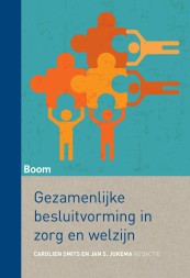 Gezamenlijke besluitvorming in zorg en welzijn_Carolien Smits, Jan Jukema_9789089538000