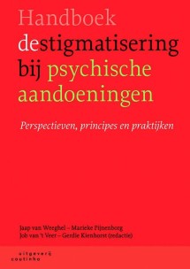 Handboek destigmatisering bij psychische aandoeningen_Jaap van Weeghel, Marieke Pijnenborg_9789046904985